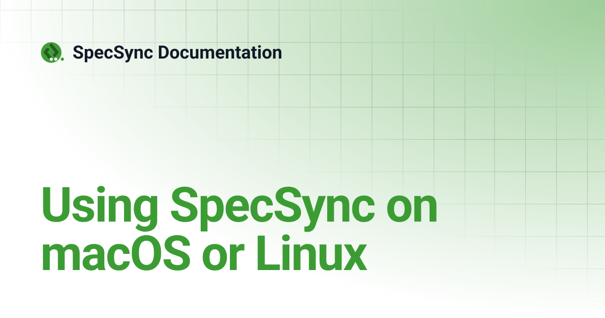Using SpecSync on macOS or Linux | SpecSync Documentation